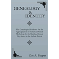 Genealogy and Identity: The Genealogical Evidence for the Appropriation of Early East Greek Mythology by the Mainland Greek City-States in the