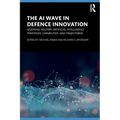 The AI Wave in Defence Innovation: Assessing Military Artificial Intelligence Strategies, Capabilities, and Trajectories
