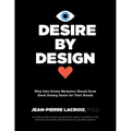 Desire by Design: What Data-Driven Marketers Should Know About Driving Desire for Their Brands