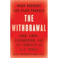 The Withdrawal: Iraq, Libya, Afghanistan, and the Fragility of U.S. Power