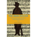 The Irish Singer, A Novel: The Untold Story of the West's Most Celebrated Outlaw
