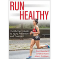 Run Healthy: The Runner's Guide to Injury Prevention and Treatment