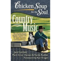 Chicken Soup for the Soul: Country Music: The Inspirational Stories Behind 101 of Your Favorite Country Songs
