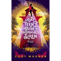 The Gay Teen's Guide to Defeating a Siren: Book 2: The Siren