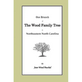 One Branch of the Wood Family Tree In Northeastern North Carolina
