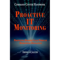 Command Center Handbook: Proactive IT Monitoring: Protecting Business Value Through Operational Excellence