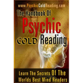 The Handbook Of Psychic Cold Reading: Psychic Reading For The Non-Psychic