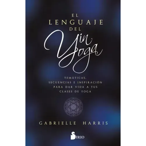 Lenguaje del Yin Yoga, El