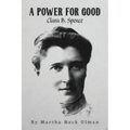 A Power for Good: Clara B. Spence