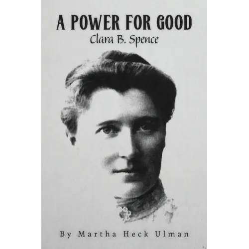A Power for Good: Clara B. Spence