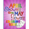 April shower bring May flowers: Coloring Book for Kids