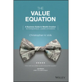 The Value Equation: A Business Guide to Wealth Creation for Entrepreneurs, Leaders & Investors