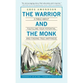The Warrior and The Monk: A Fable About Fulfilling Your Potential And Finding True Happiness