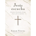 Jesús Escucha: Oraciones Devocionales Diarias de Paz, Gozo Y Esperanza