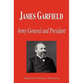 James Garfield - Army General and President (Biography)