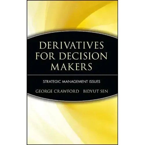 Derivatives for Decision Makers: Strategic Management Issues