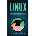 Linux: The Ultimate Crash Course to Learn Linux, System Administration, Network Security, and Cloud Computing with Examples and Exercises