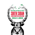 South Sudan: A New History for a New Nation