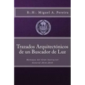 Trazados Arquitectónicos de un Buscador de Luz: Mensajes del Gran Instructor General 2016-2018