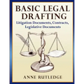 Basic Legal Drafting: Litigation Documents, Contracts, Legislative Documents