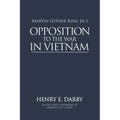 Martin Luther King Jr.'s Opposition to the War in Vietnam