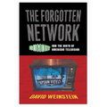 The Forgotten Network: DuMont and the Birth of American Television