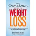 The Canyon Ranch Guide to Weight Loss: A Scientifically Based Approach to Achieving and Maintaining Your Ideal Weight