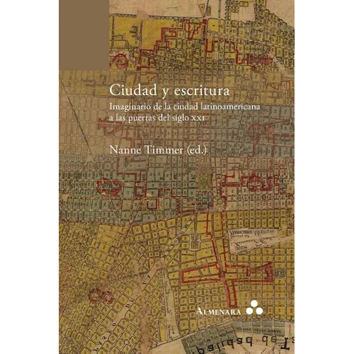 Ciudad y escritura. Imaginario de la ciudad latinoamericana a las puertas del siglo XXI