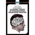 An Analysis of Ikujiro Nonaka's a Dynamic Theory of Organizational Knowledge Creation