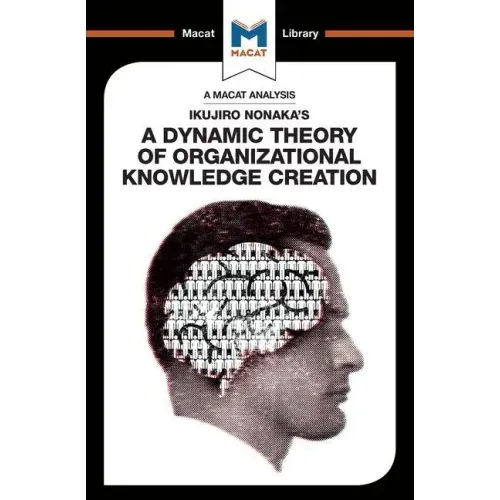 An Analysis of Ikujiro Nonaka's a Dynamic Theory of Organizational Knowledge Creation