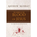 The Power of the Blood of Jesus: The Corrected and Updated Edition