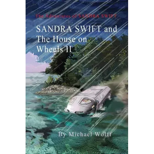 SANDRA SWIFT and the House on Wheels II: Or... Return to the Mountain of Mystery