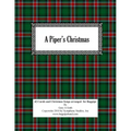 A Piper's Christmas: 42 Hymns, Songs and Carols Arranged for the Great Highland Bagpipe