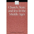 Church, State and Jew in the Middle Ages