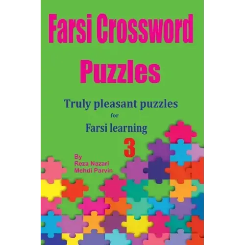 Farsi Crossword Puzzles 3: Truly Pleasant Puzzles for Farsi Learners