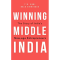Winning Middle India: The Story of India's New-Age Entrepreneurs