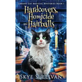 Hardcovers, Homicide and Hairballs: A Paranormal Cozy Mystery (Library Cat Magical Mysteries Book 1)