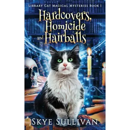 Hardcovers, Homicide and Hairballs: A Paranormal Cozy Mystery (Library Cat Magical Mysteries Book 1)
