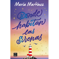 Donde Habitan Las Sirenas: Novela / Where Mermaids Live: A Novel