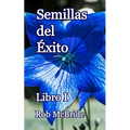 Semillas del Éxito: Libro I