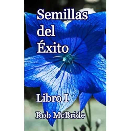 Semillas del Éxito: Libro I