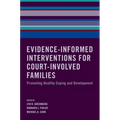 Evidence-Informed Interventions for Court-Involved Families: Promoting Healthy Coping and Development