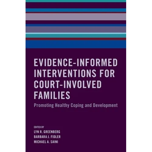 Evidence-Informed Interventions for Court-Involved Families: Promoting Healthy Coping and Development