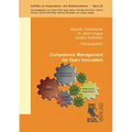 Competence Management for Open Innovation: Tools and IT support to unlock the innovation potential beyond company boundaries