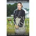 Good Amish Medicine: An Amish Romance Novel