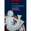 La Scena del Sacro: Larredo Liturgico Nel Basso Lazio Tra XI E XIV Secolo