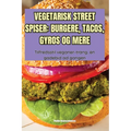 Vegetarisk Street Spiser: Burgere, Tacos, Gyros Og Mere