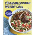 The Pressure Cooker Cookbook for Weight Loss: 125 Easy and Healthy Recipes