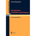 The Red Book of Varieties and Schemes: Includes the Michigan Lectures (1974) on Curves and Their Jacobians