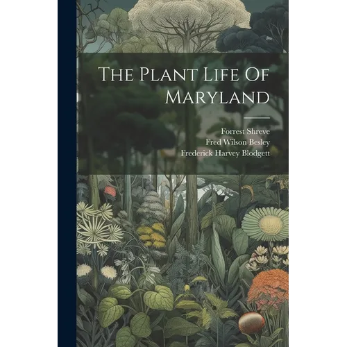 The Plant Life Of Maryland